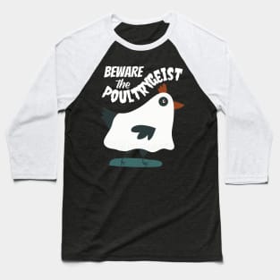 Beware the Poultrygeist Ghost Chicken Baseball T-Shirt